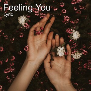 Feeling You