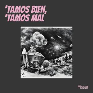 'tamos Bien, 'tamos Mal (Explicit)