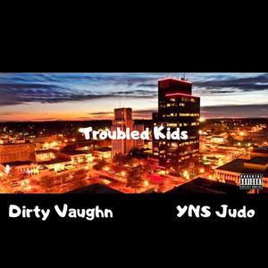 Troubled Kids (Explicit)