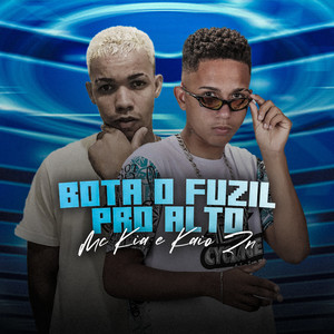 Bota o Fuzil pro Alto (Explicit)