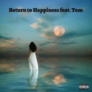 Return to Happiness (feat. Tom)