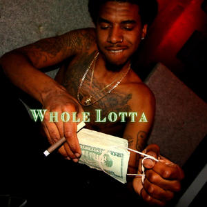 Whole Lotta (Explicit)