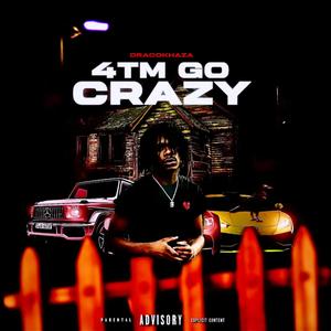 4TM Go Crazy (Explicit)