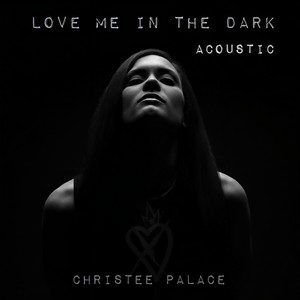 Love Me in the Dark (Acoustic)