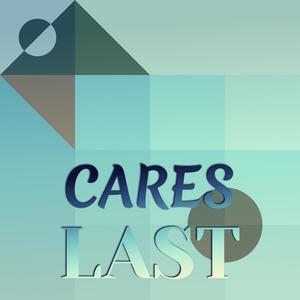 Cares Last