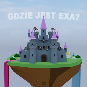 GDZIE JEST EXA? (Explicit)