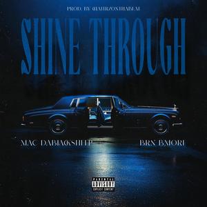 Shine Through (feat. BRN Bmore) (Explicit)