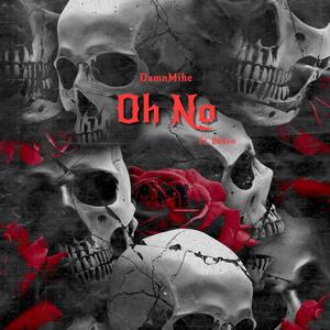 Oh No (feat. Behvo)