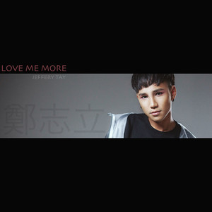 Love Me More-郑志立