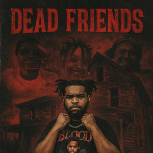 DEAD FRIENDS (Explicit)