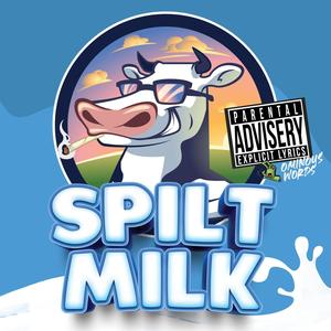 Spilt Milk (Explicit)