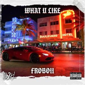What U Like (Explicit)