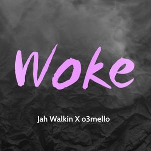 Woke (feat. o3mello) (Explicit)