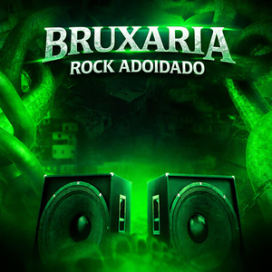 BRUXARIA ROCK ADOIDADO (Explicit)