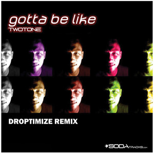 Gotta Be Like (Droptimize Remix)