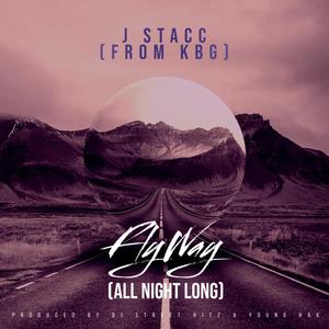 FlyWay (All Night Long) (feat. J Stacc) (Explicit)