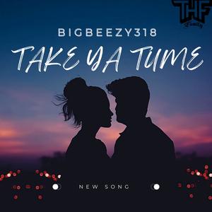 TAKE YA TIME (Explicit)