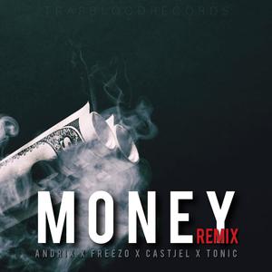 Money(Bonus Track)(feat. Freezo, AndriX & Castjel) (Remix|Explicit)