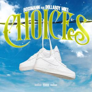 Choices (feat. DollaBoy Mike) [Explicit]