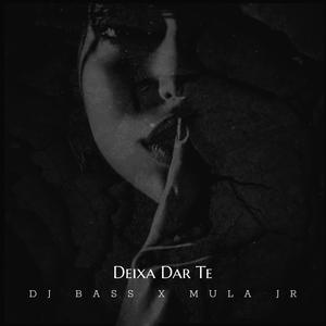 Deixa Dar Te (feat. Mula Jr.)