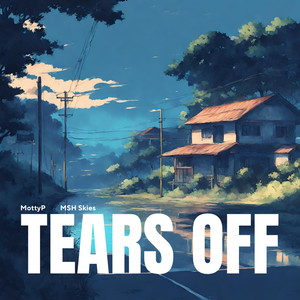 Tears off (feat. MSH Skies)
