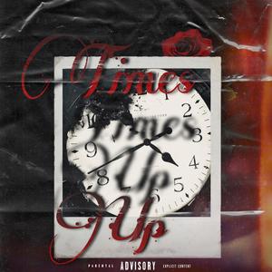 Times Up (Explicit)