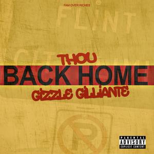 BACK HOME (feat. GIZZLE GILLIANTE) [Explicit]