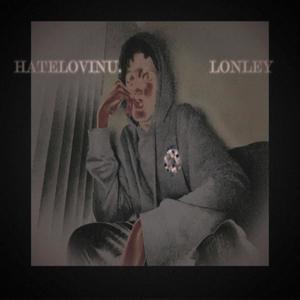 Hatel0vinu/L0nley (feat. neptuneXXVIII, Gabe. & Eranova) [Explicit]