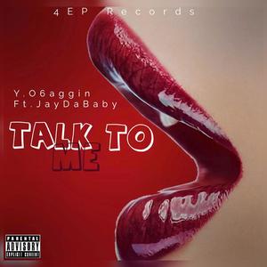 Talk To Me (feat. Y.O6aggin) (Explicit)