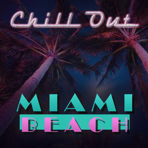 Chill Out Miami Beach Ultra Night Lounge (Vol.1)