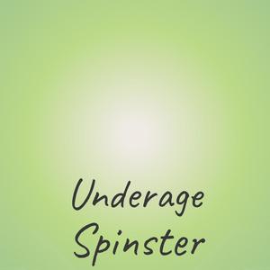 Underage Spinster