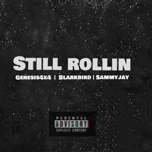 Still Rollin (feat. SammyJay & BlarkBird) [Explicit]