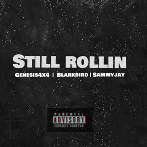 Still Rollin (feat. SammyJay & BlarkBird) (Explicit)