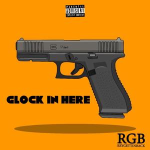 Glock In Here (Explicit)