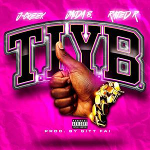 T.I.Y.B. (feat. Jaida B & Rated R) (Explicit)