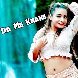 Dil Me Kahe (Freestyle)