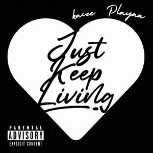 Just Keep Living (Explicit)