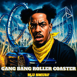 Gang Bang Roller Coaster (Explicit)
