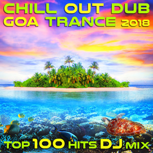 Lost Thoughts (Chill Out Dub Goa Trance 2018 Top 100 DJ Mix Edit)