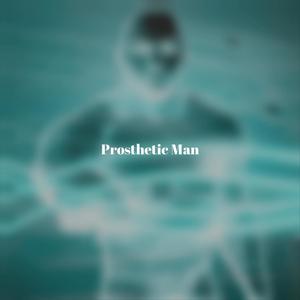 Prosthetic Man