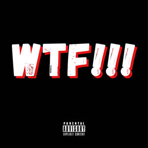 WTF!!! (Explicit)