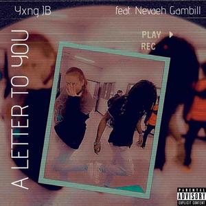 A Letter To You (feat. Nevaeh Gambill) (Explicit)
