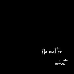 No matter what (feat. Kyumme) (Explicit)