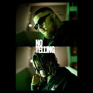 NO TELLING (feat. J Tripp)