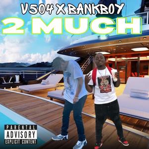 2 Much (feat. Bankboy) [Explicit]