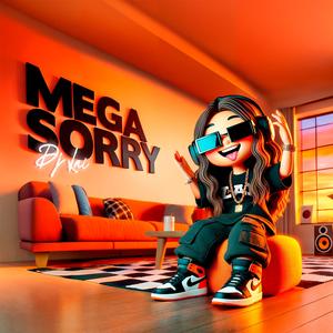 MEGA SORRY (Explicit)