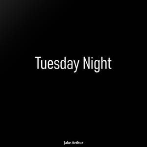 TUESDAY NIGHT (Interlude)