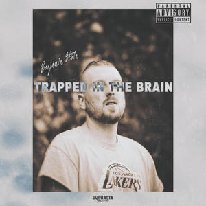 Trapped In The Brain (Explicit)