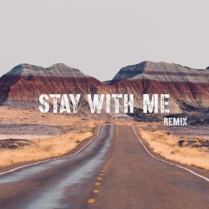 Stay With Me (Solomon Futch Remix)