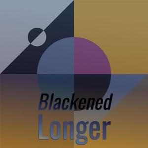 Blackened Longer